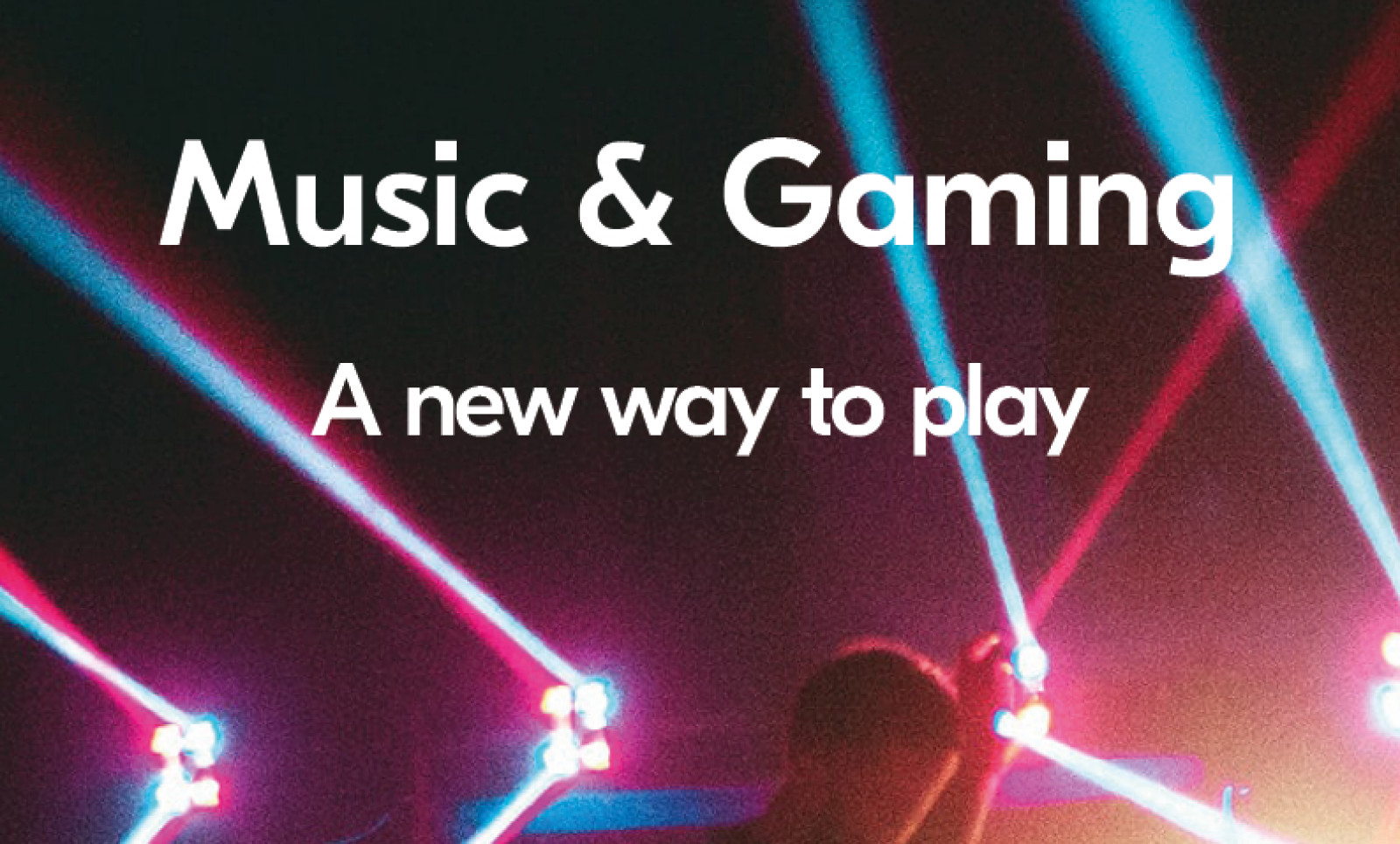 Cover image for MUSIC & GAMING: A NEW WAY TO PLAY