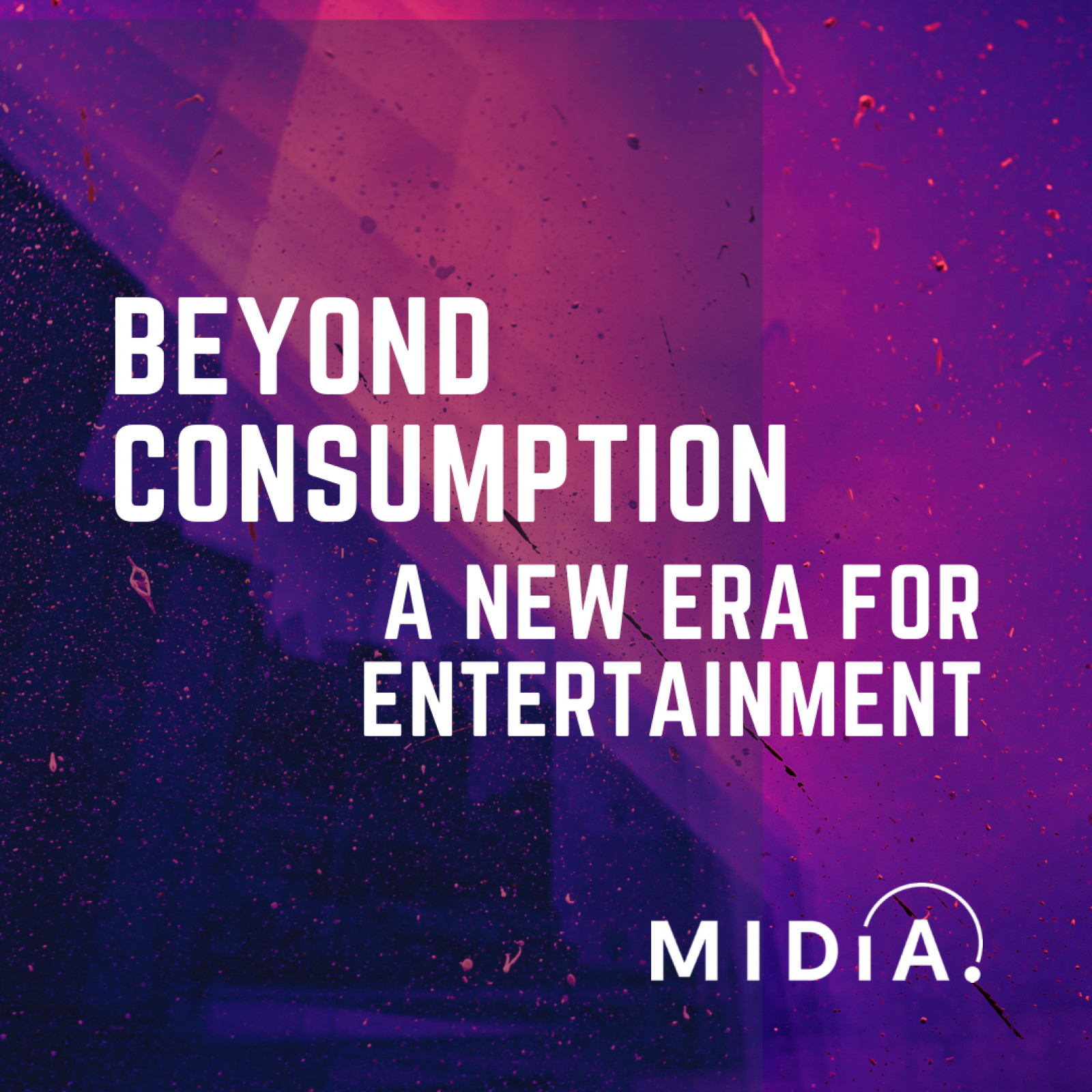 Cover image for Beyond Consumption: A New Era for Entertainment